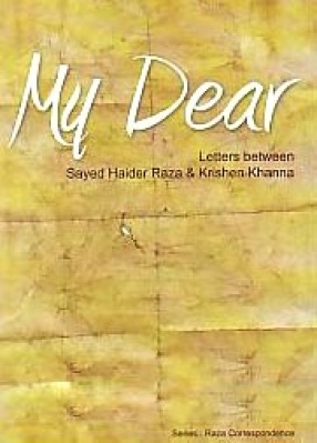 My dear: Letters Between Sayed Haider Raza & Krishen Khanna