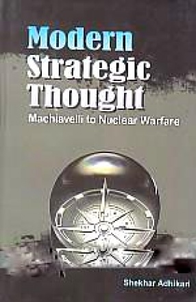 Modern Strategic Thought: Machiavelli to Nuclear Warfare