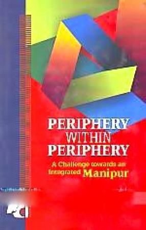 Periphery Within Periphery: A Challenge Towards an Integrated Manipur