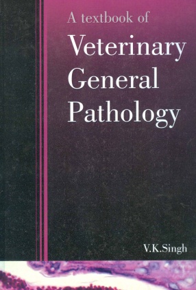 A Textbook of Veterinary General Pathology