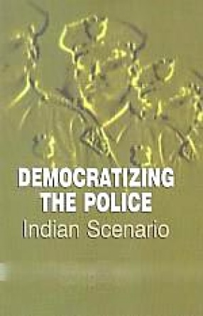 Democratizing the Police: Indian Scenario