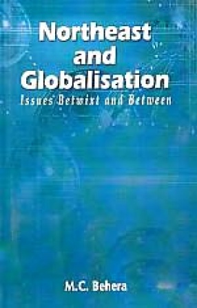 Northeast and Globalisation: Issues Betwixt and Between