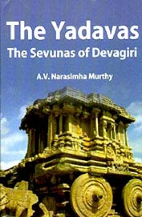 The Yadavas: The Sevunas of Devagiri