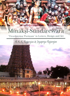 Minaksi-Sundaresvara: 'Tiruvilaiyatar Puranam' in Letters, Design and Art