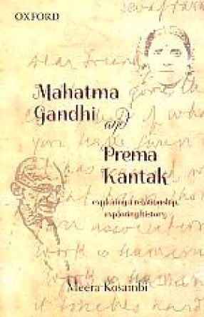 Mahatma Gandhi and Prema Kantak: Exploring a Relationship, Exploring History