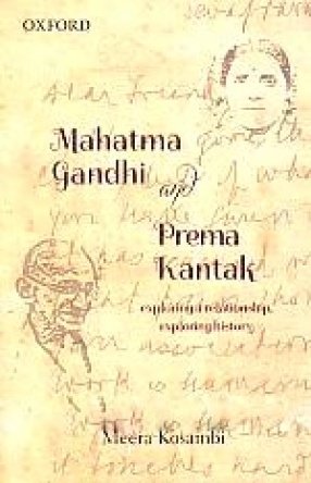 Mahatma Gandhi and Prema Kantak: Exploring a Relationship, Exploring History