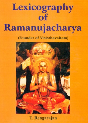 Lexicography of Ramanujacharya: Founder of Visisthavaitam