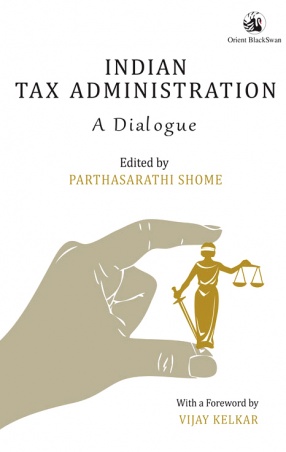 Indian Tax Administration: A Dialogue