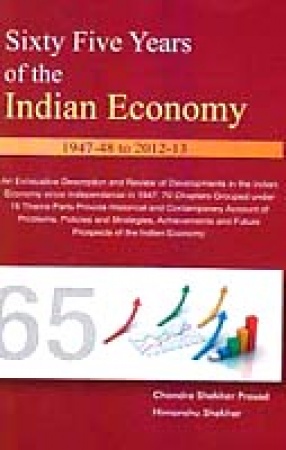 Sixty Five Years of the Indian Economy: 1947-48 to 2012-13