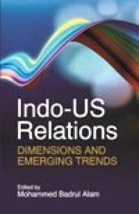 Indo-US Relations: Dimensions and Emerging Trends