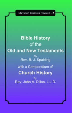 Bible History of the Old and New Testaments: With a Compendium of Church History