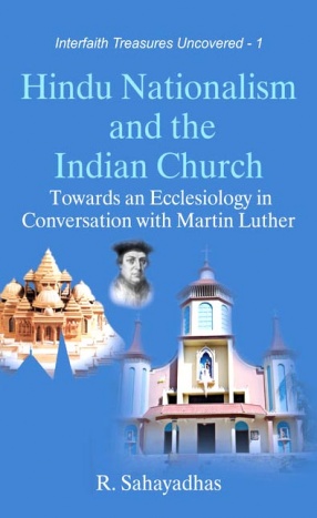 Hindu Nationalism and the Indian Church: Towards an Ecclesiology in Conversation with Martin Luther