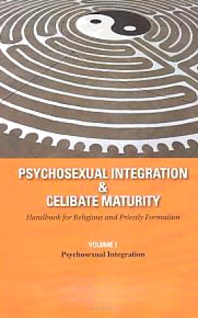 Psychosexual Integration and Celibate Maturity: Handbook for Religious and Priestly Formation (In 2 Volumes)