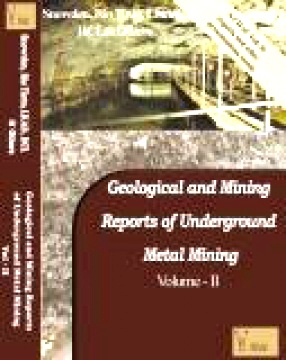 Geological and Mining Reports of Underground Metal Mining, Volume II