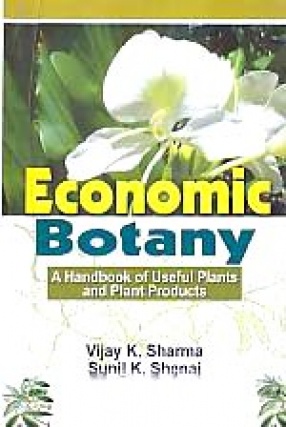 Economic Botany: A Handbook of Useful Plants and Plant Products