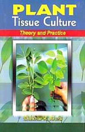 Plant Tissue Culture: Theory and Practice