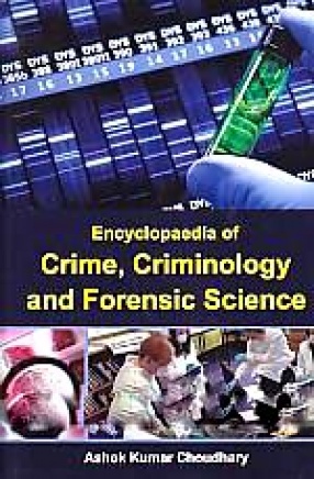 Encyclopaedia of Crime, Criminology and Forensic Science (In 2 Volumes)