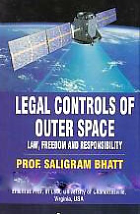 Legal Controls of Outer Space: Law, Freedom and Responsibility