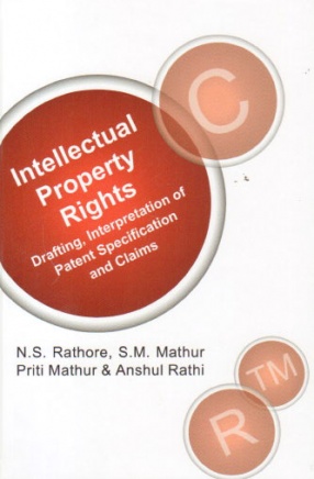Intellectual Property Rights: Drafting, Interpretation of Patent Specification and Claims