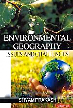 Environmental Geography: Issues and Challenges