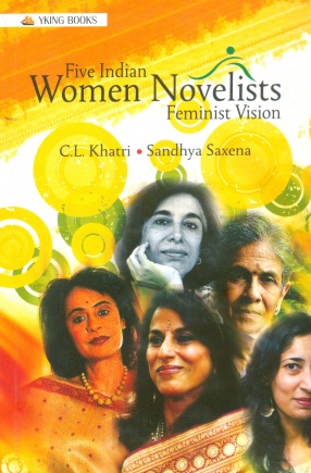 Five Indian Women Novelists: Feminist Vision