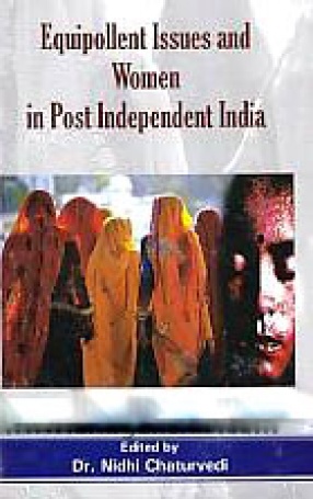 Equipollent Issues and Women in Post Independent India