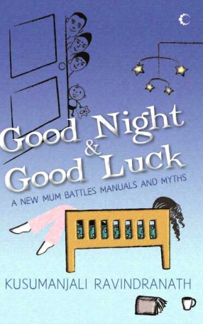 Good Night & Good Luck: A New Mum Battles Manuals and Myths