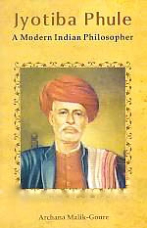 Jyotiba Phule: A Modern Indian Philosopher