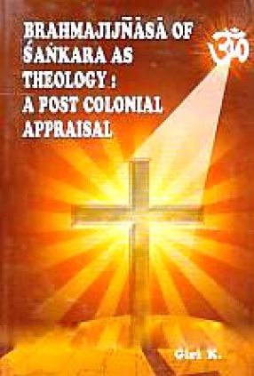 Brahmajijnasa of Sankara as Theology: A Postcolonial Appraisal