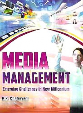 Media Management: Emerging Challenges in New Millennium