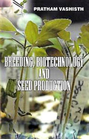 Breeding, Biotechnology and Seed Production