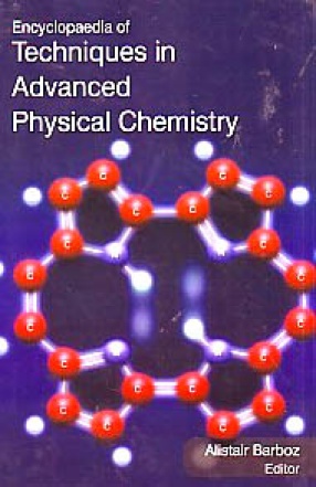 Encyclopaedia of Techniques in Advanced Physical Chemistry (In 4 Volumes)