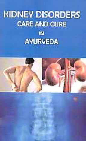 Kidney Disorders: Care and Cure in Ayurveda