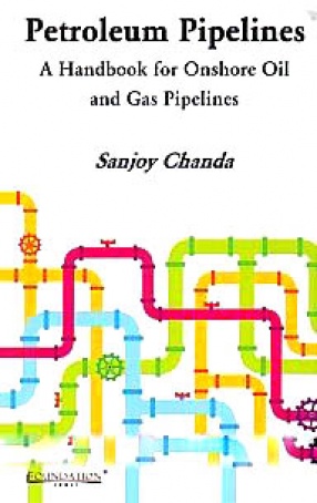 Petroleum Pipelines: A Handbook for Onshore oil and Gas Pipelines