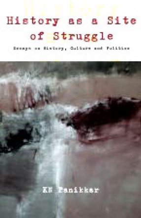 History as a Site of Struggle: Essays on History, Culture and Politics