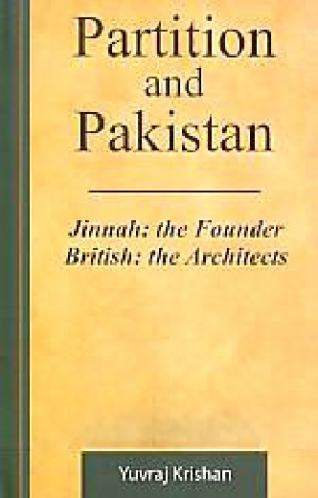 Partition and Pakistan: Jinnah: the Founder, British: the Architects