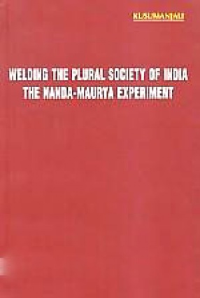 Welding the Plural Society of India: The Nanda-Maurya Experiment