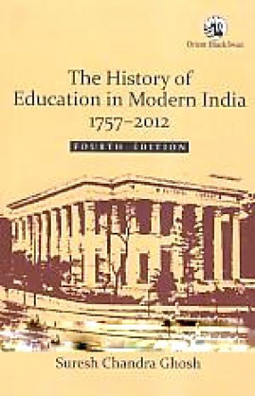 The History of Education in Modern India, 1757-2012