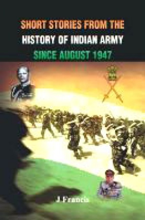 Short Stories from the History of Indian Army Since August 1947