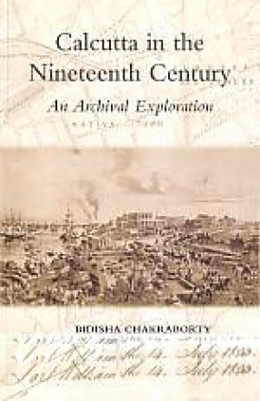 Calcutta in the Nineteenth Century: An Archival Exploration