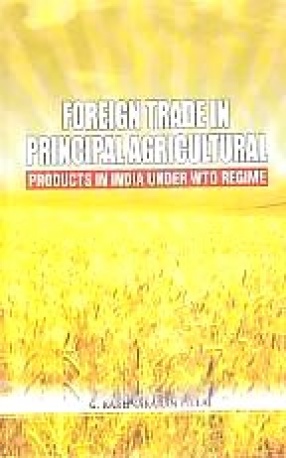 Foreign Trade in Principal Agricultural Products in India Under WTO Regime