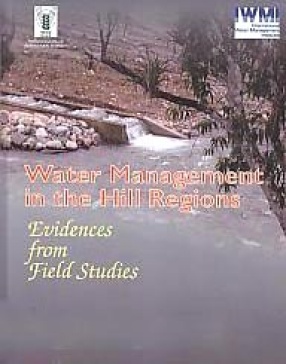 Water Management in the Hill Regions: Evidences from Field Studies