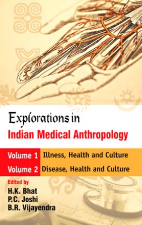 Explorations in Indian Medical anthropology: Essays in Honour of Professor R.K. Mutatkar (In 2 Volumes)