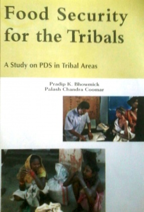 Food Security for the Tribals: A Study on PDS in Tribal Areas