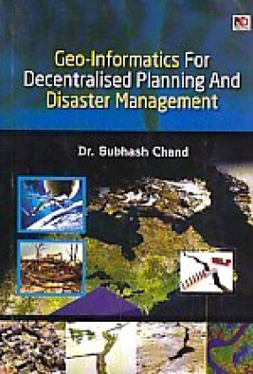 Geo-Informatics for Decentralised Planning and Disaster Management