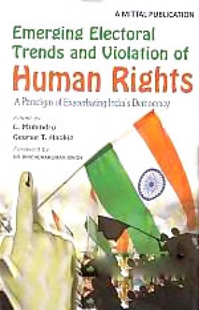 Emerging Electoral and Violation of Human Rights: A Paradigm of Exacerbating India's Democracy