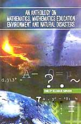 An Anthology on Mathematics, Mathematics Education, Environment and Natural Disasters