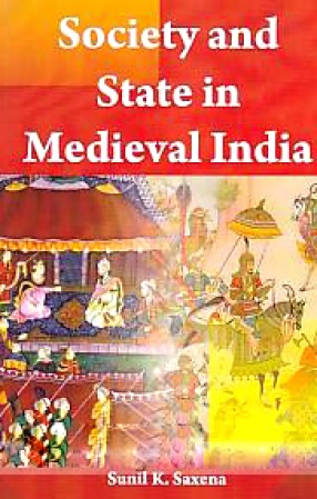 Society and State in Medieval India