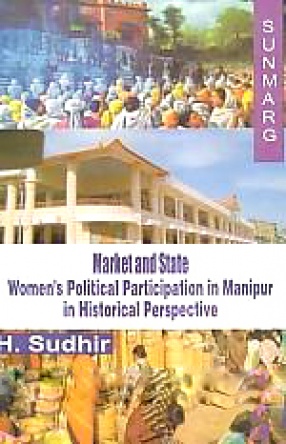 Market and State: Women's Political Participation in Manipur in Historical Perspective