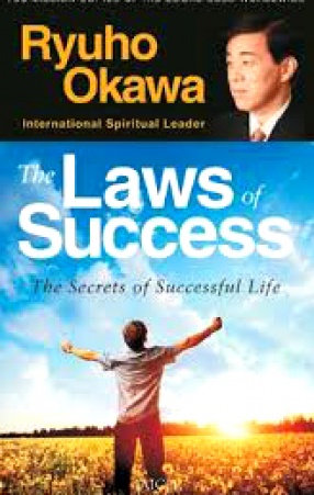 The Laws of Success: The Secrets of a Successful Life